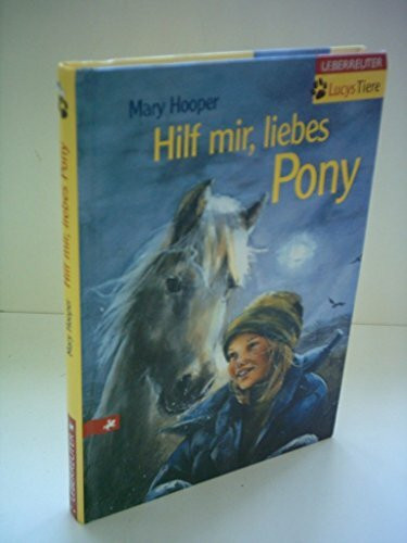 Hilf mir, liebes Pony (Lucys Tiere)