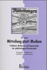 Mitteilung statt Medium: Probleme, Methoden und Gegenstände der publizistischen Wissenschaft