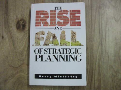 The Rise & Fall of Strategic Planning