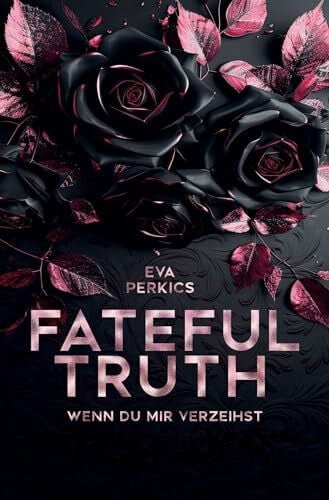 Fateful Truth - Wenn du mir verzeihst: Fesselnde Romance Suspense, Mafia Romance (New York Mafia Romance Suspense)