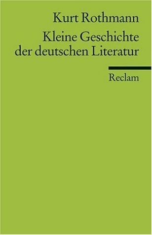 Kleine Geschichte der deutschen Literatur (Reclams Universal-Bibliothek)