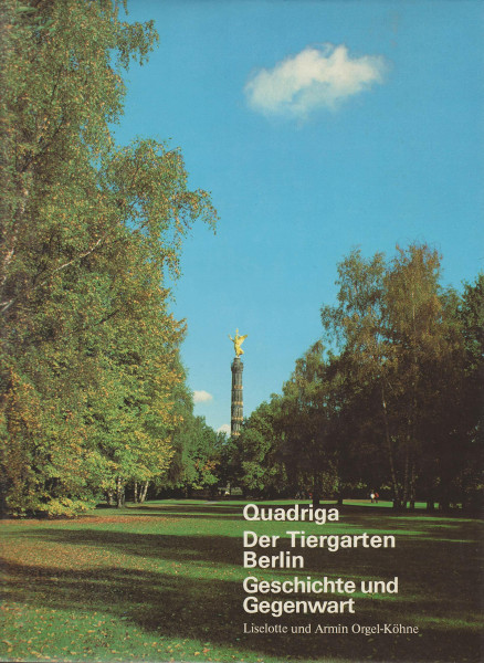 Der Tiergarten. Berlin. Geschichte und Gegenwart