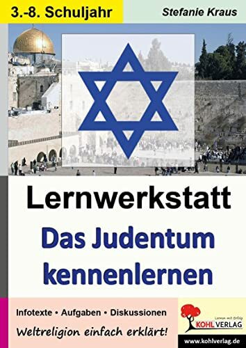 Das Judentum kennen lernen - Lernwerkstatt: Weltreligionen einfach erklärt