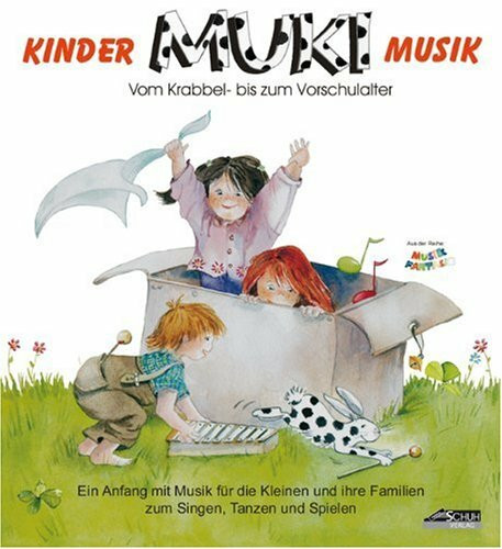 MUKI - Kindermusik. Ein Anfang mit Musik für die Kleinen und ihre Familien zum Singen, Tanzen und Spielen