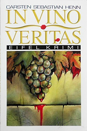 In Vino Veritas (Eifel Krimi, Band 4)