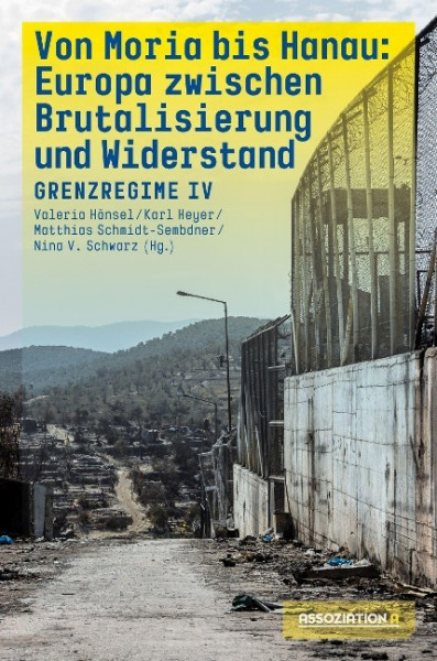 Von Moria bis Hanau - Brutalisierung und Widerstand