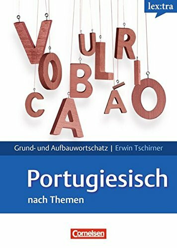 Lextra - Portugiesisch - Grund- und Aufbauwortschatz nach Themen: A1-B2 - Lernwörterbuch Grund- und Aufbauwortschatz: Niveau A1-B2