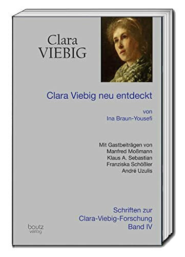 Clara Viebig neu entdeckt: von Ina Braun-Yousefi (Schriften zur Clara-Viebig-Forschung)