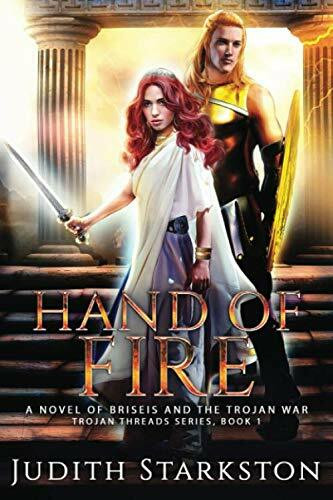 Hand of Fire: A Novel of Briseis and the Trojan War (Trojan Threads, Band 1)