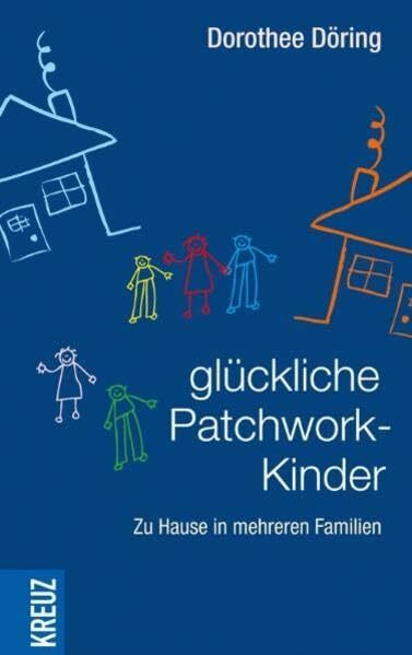 Glückliche Patchworkkinder - zu Hause in mehreren Familien