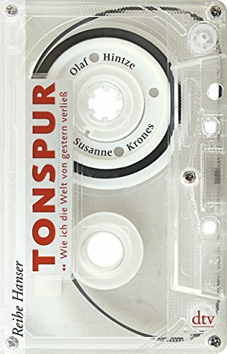 Tonspur - Wie ich die Welt von gestern verließ (Reihe Hanser)
