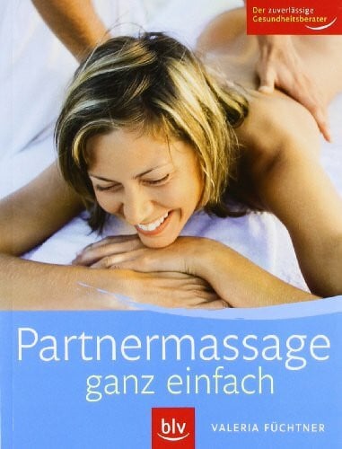 Partnermassage: Mit einfachen Griffen Alltagsbeschwerden lindern