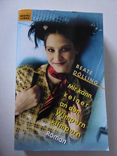 Mir kann keiner an den Wimpern klimpern (Allgemeine Reihe. Bastei Lübbe Taschenbücher)