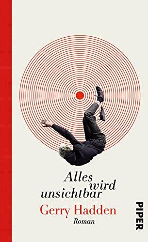 Alles wird unsichtbar: Roman