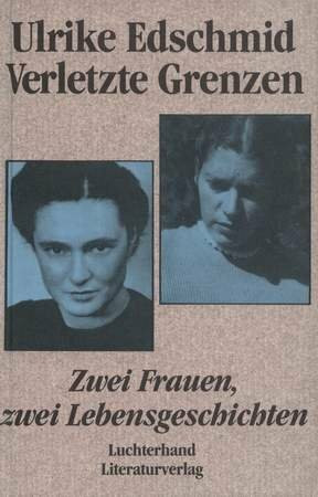 Verletzte Grenzen: Zwei Frauen, zwei Lebensgeschichten