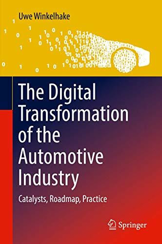 The Digital Transformation of the Automotive Industry: Catalysts, Roadmap, Practice