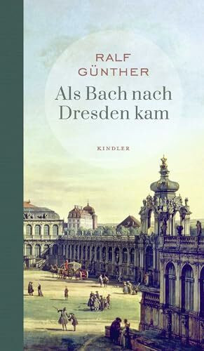 Als Bach nach Dresden kam