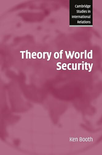 Theory Of World Security (Cambridge Studies in International Relations, 105, Band 105)