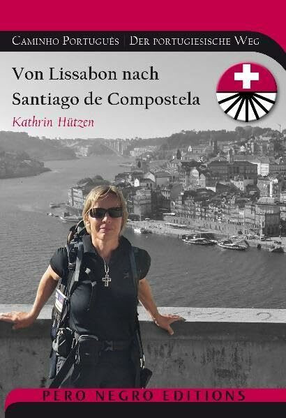 Caminho Português / Camino Portugués | Der portugiesische Weg Jakobsweg Pilgerführer: Von Lissabon nach Santiago de Compostela