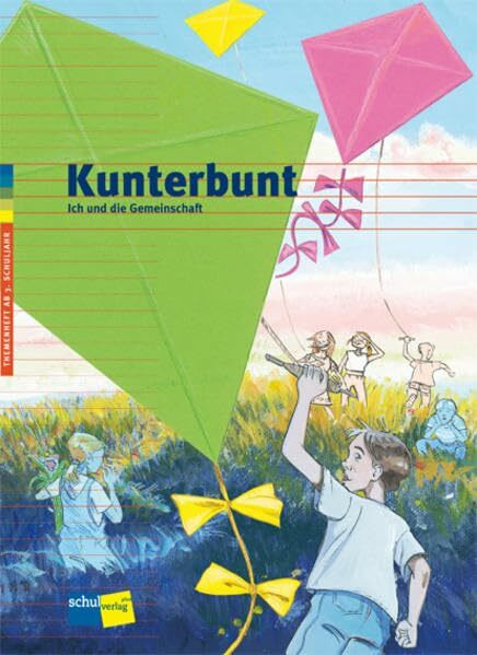 Kunterbunt. Ich und die Gemeinschaft: Themenheft - ab 3. Schuljahr