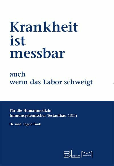 Krankheit ist messbar auch wenn das Labor schweigt: Für die Humanmedizin Immunsystemischer Testaufbau (IST)
