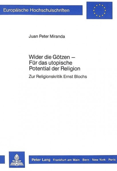 Wider die Götzen - Für das utopische Potential der Religion