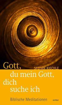 Gott, du mein Gott, dich suche ich