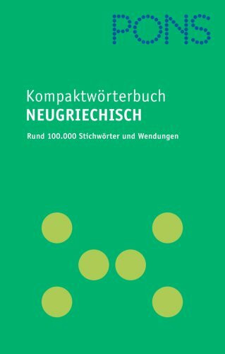 PONS Kompaktwörterbuch Neugriechisch: Neugriechisch-Deutsch /Deutsch-Neugriechisch