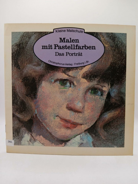 Malen mit Pastellfarben II. Das Porträt