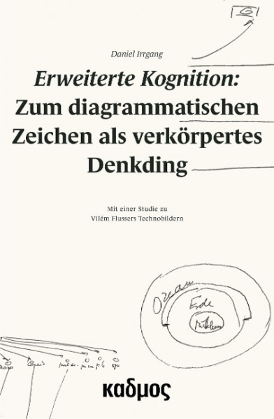 Erweiterte Kognition: Zum diagrammatischen Zeichen als verkörpertes Denkding