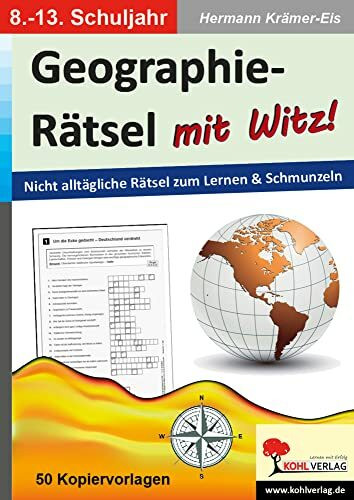 Geographie-Rätsel mit Witz! - 8.-13. Schuljahr: Nicht alltägliche Rätsel zum Lernen & Schmunzeln