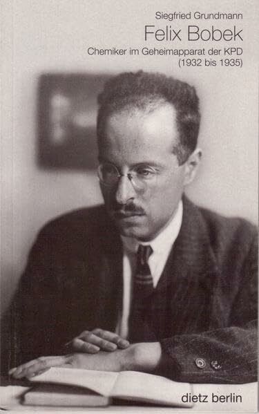 Felix Bobek: Chemiker im Geheimapparat der KPD (1932 bis 1935)
