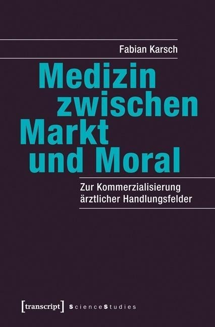 Medizin zwischen Markt und Moral