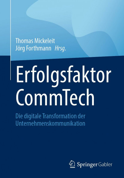 Erfolgsfaktor CommTech: Die digitale Transformation der Unternehmenskommunikation