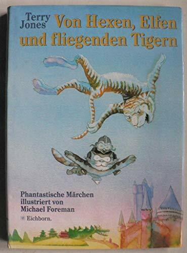 Von Hexen, Elfen und fliegenden Tigern: Phantastische Märchen