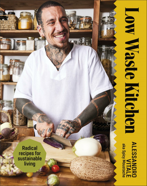 Low Waste Kitchen: Radical Recipes for Sustainable Living (DK RED)