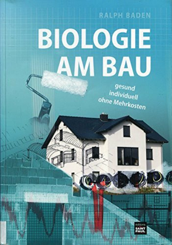 Biologie am Bau: Gesund, individuell, ohne Mehrkosten