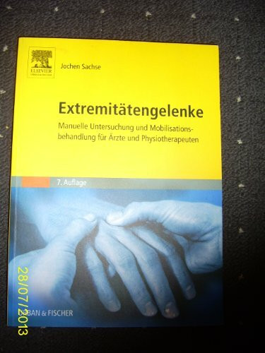 Extremitätengelenke: Manuelle Untersuchung und Mobilisationsbehandlung für Ärzte und Physiotherapeuten