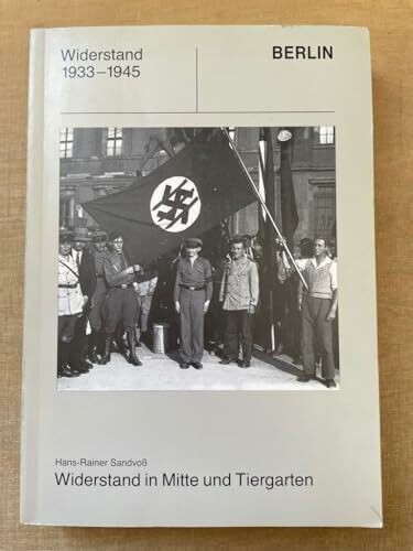 Widerstand 1933-1945 Berlin Wedding. Widerstand in einem Arbeiterbezirk
