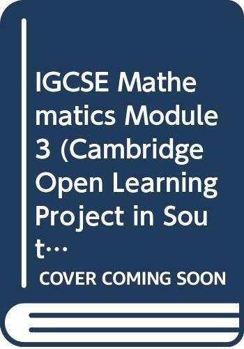 IGCSE Mathematics Module 3 (Cambridge Open Learning Project in South Africa)