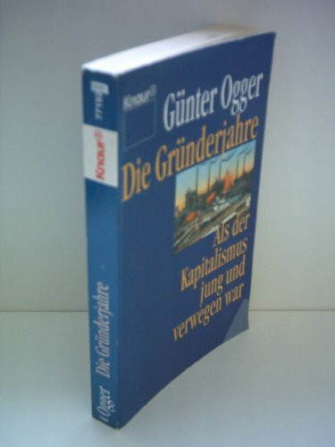 Die Gründerjahre: Als der Kapitalismus jung und verwegen war (Knaur Taschenbücher. Sachbücher)