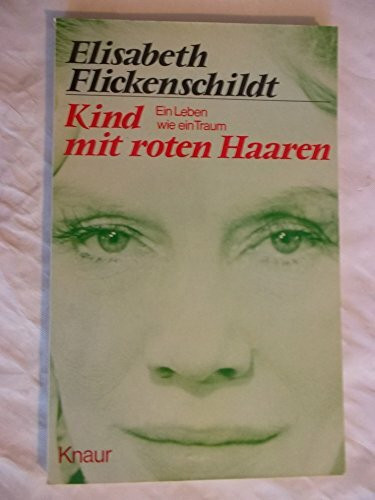 Kind mit roten Haaren: Ein Leben wie ein Traum (Knaur Taschenbücher. Biographien)