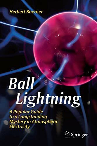 Ball Lightning: A Popular Guide to a Longstanding Mystery in Atmospheric Electricity