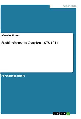 Sanitätsdienst in Ostasien 1878-1914