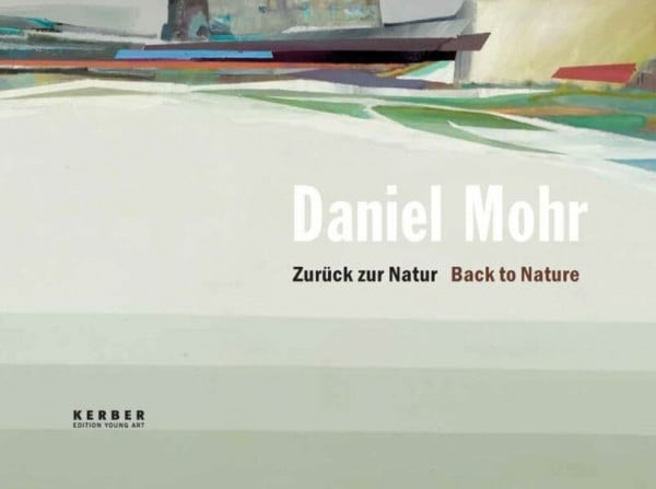 Daniel Mohr: Zurück zur Natur - Back to Nature (Edition Young Art)