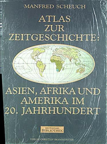 Atlas zur Zeitgeschichte, Asien, Afrika und Amerika im 20. Jahrhundert
