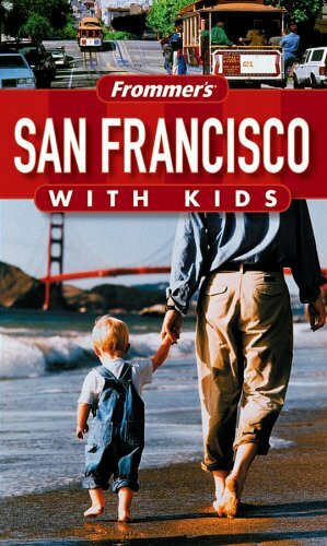 Frommer's San Francisco With Kids