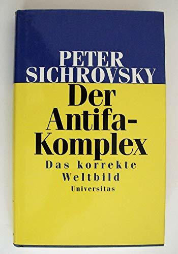 Der Antifa-Komplex: Das korrekte Weltbild