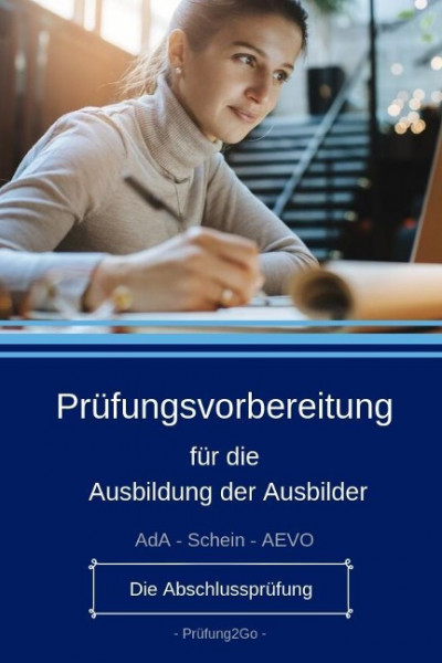 Prüfungsvorbereitung für die Ausbildung der Ausbilder
