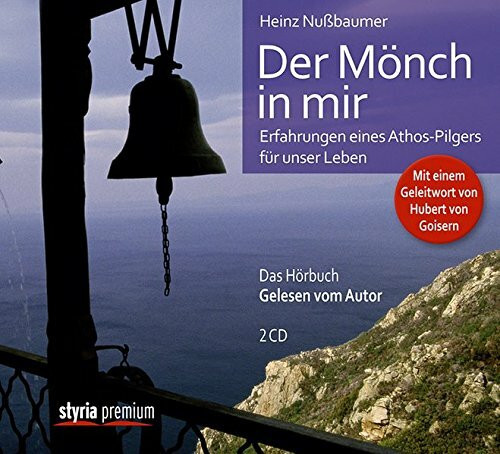 Der Mönch in mir: Erfahrungen eines Athos-Pilgers für unser Leben. Hörbuch: Erfahrungen eines Athos-Pilgers für unser Leben. Das Hörbuch gelesen vom Autor